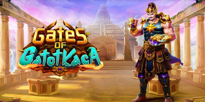 Strategi Maxwin di Slot Gates of Gatot Kaca Dengan Putaran Stabil