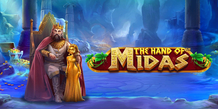 Cara Jitu Menang Besar Slot The Hand of Midas Setiap Malam Aman
