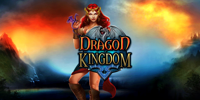 Petualangan Menegangkan Slot Dragon Kingdom Dengan Mini Game