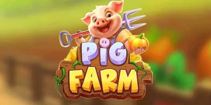 Tips Konsisten Profit Slot Pig Farm Dengan Disiplin